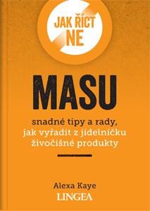 JAK ŘÍCT NE MASU - SNADNÉ TIPY A RADY, J