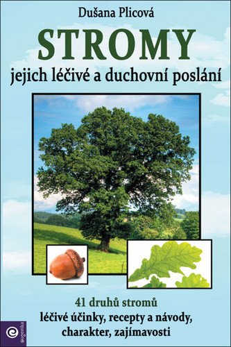 STROMY - JEJICH LÉČIVÉ A DUCHOVNÍ POSLÁN