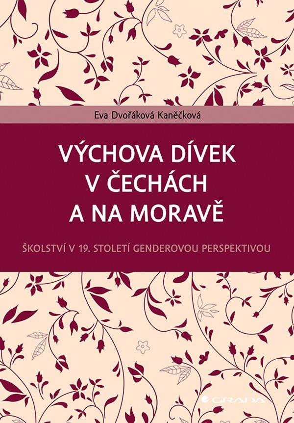 VÝCHOVA DÍVEK V ČECHÁCH A NA MORAVĚ - ŠKOLSTVÍ V 19. STOL.