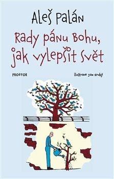 RADY PÁNU BOHU, JAK VYLEPŠIT SVĚT