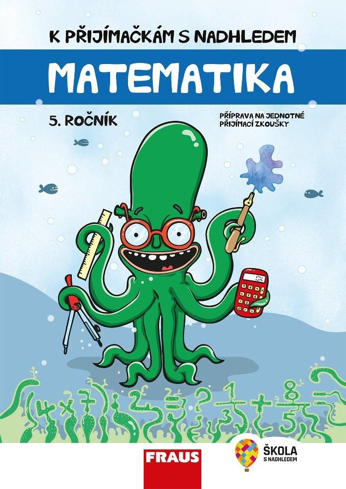 K PŘIJÍMAČKÁM S NADHLEDEM MATEMATIKA 5. ROČNÍK QR