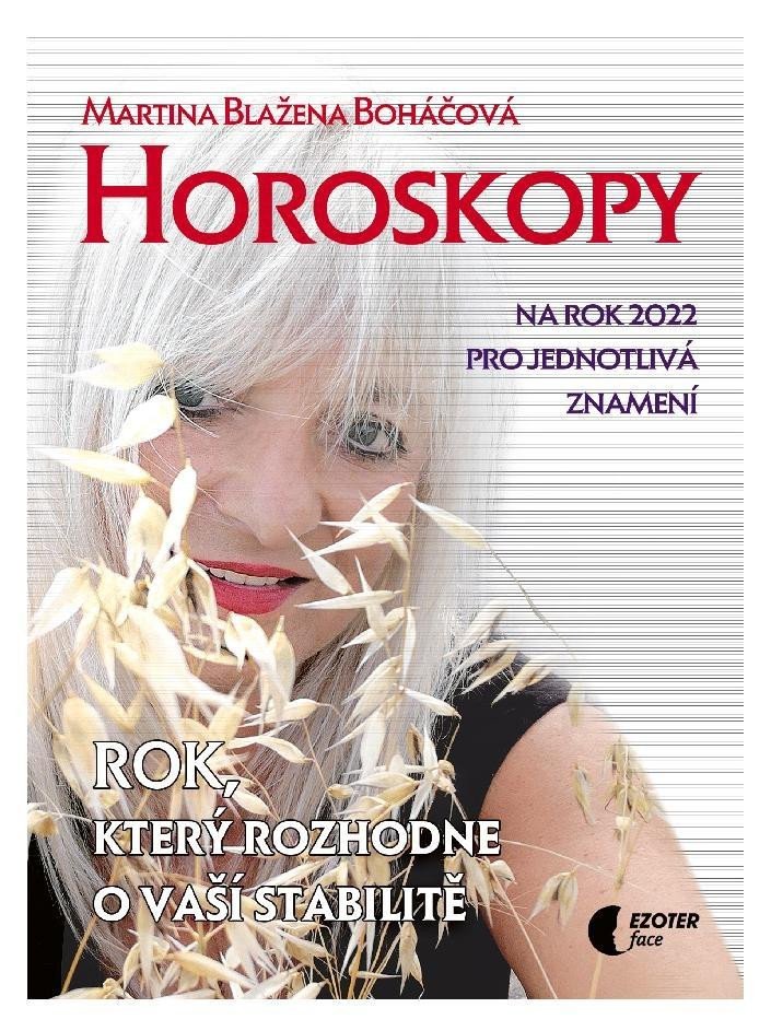 HOROSKOPY NA ROK 2022 ROK, KTERÝ ROZHODNE O VAŠÍ STABILITĚ