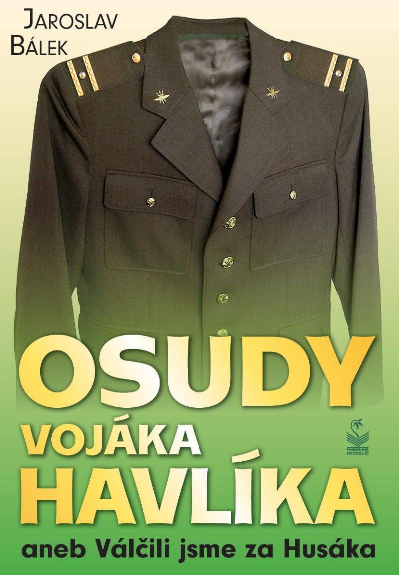 OSUDY VOJÁKA HALÍKA ANEB VÁLČILI JSME ZA HUSÁKA