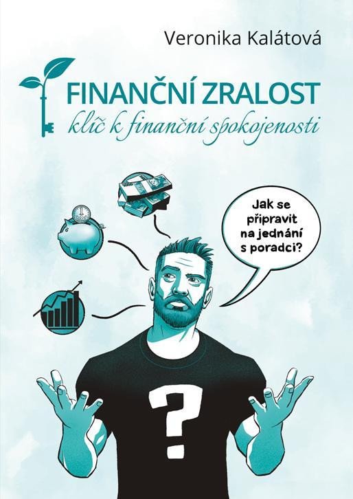 FINANČNÍ ZRALOST KLÍČ K FINANČNÍ SPOKOJENOSTI