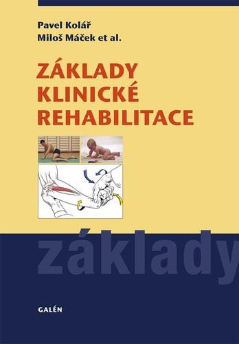 ZÁKLADY KLINICKÉ REHABILITACE