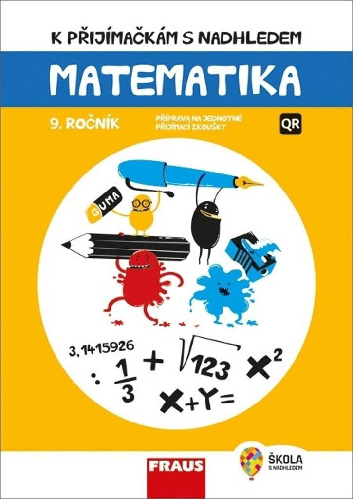 K PŘIJÍMAČKÁM S NADHLEDEM MATEMATIKA 9. ROČNÍK QR