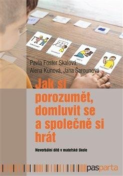 JAK SI POROZUMĚT, DOMLUVIT SE A SPOLEČNĚ SI HRÁT