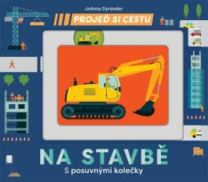 PROJEĎ SI CESTU - NA STAVBĚ