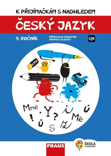 K PŘIJÍMAČKÁM S NADHLEDEM ČESKÝ JAZYK 9. ROČNÍK QR