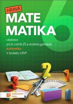 HRAVÁ MATEMATIKA 6 UČEBNICE [1.DÍL ARITMETIKA]