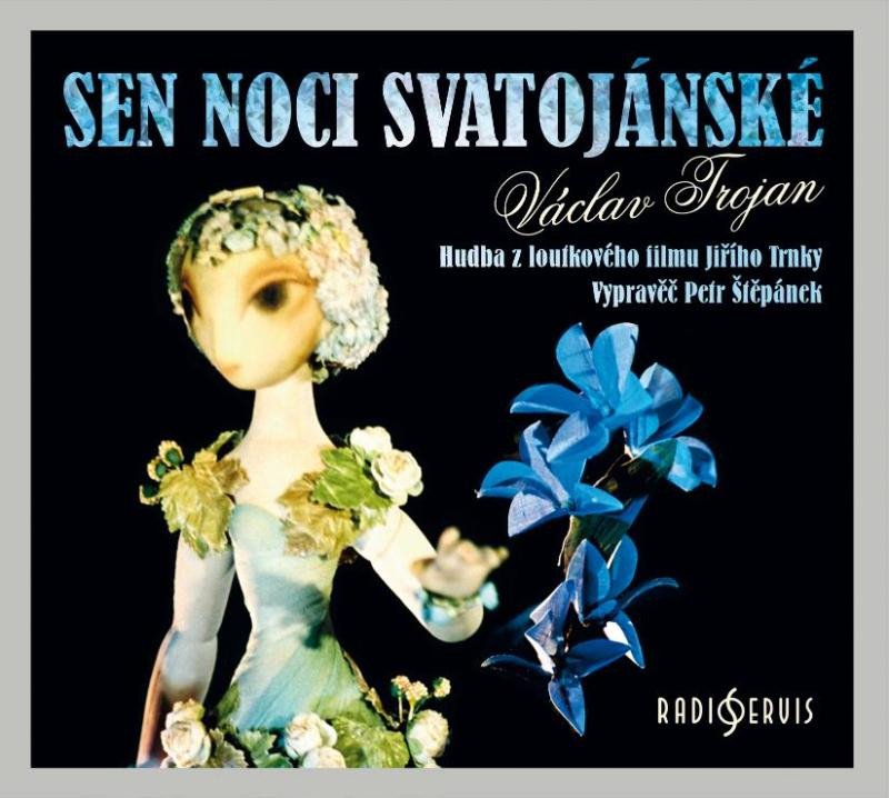 SEN NOCI SVATOJÁNSKÉ CD (HUDBA Z LOUTK.FILMU J.TRNKY)