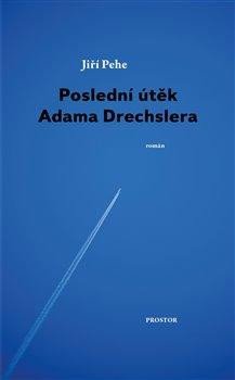 POSLEDNÍ ÚTĚK ADAMA DRECHSLERA