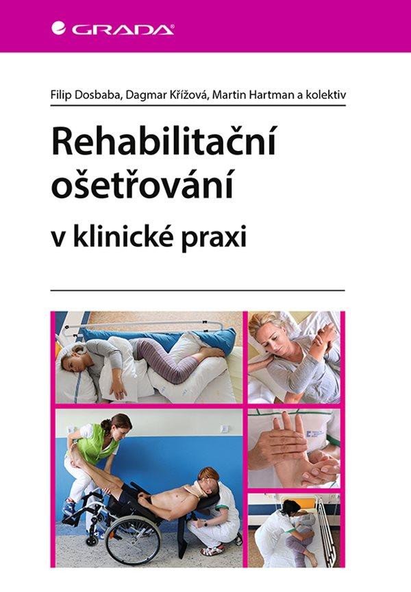 REHABILITAČNÍ OŠETŘOVANÍ V KLINICKÉ PRAXI