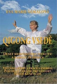 QIGONG VSEDĚ - DESET MEDITACÍ PRO VITALITU A RADOST...