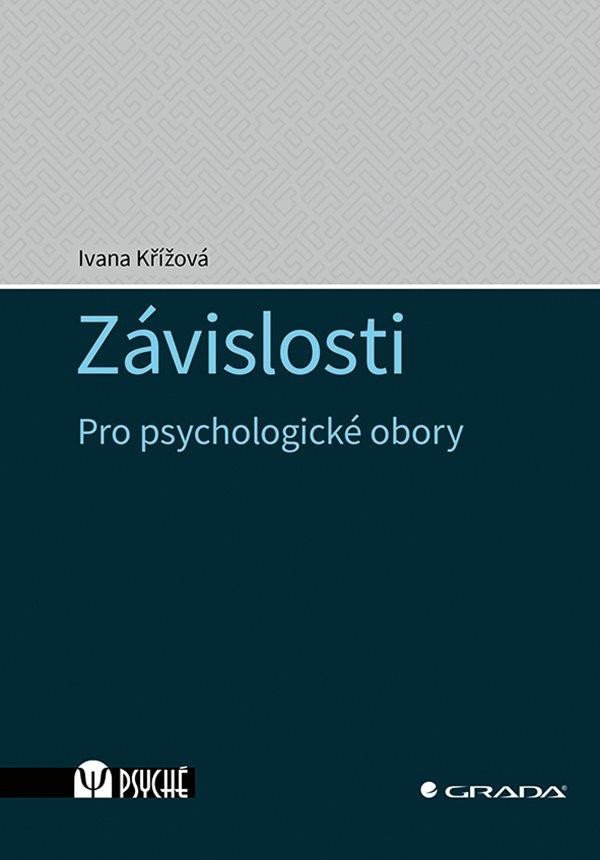 ZÁVISLOSTI  (PRO PSYCHOLOGICKÉ OBORY)