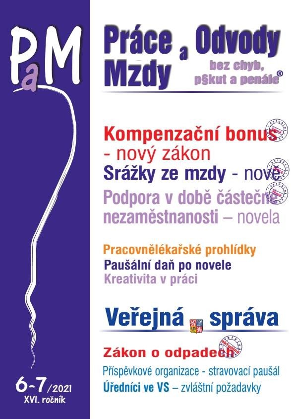 PRÁCE MZDY A ODVODY 6-7/2021