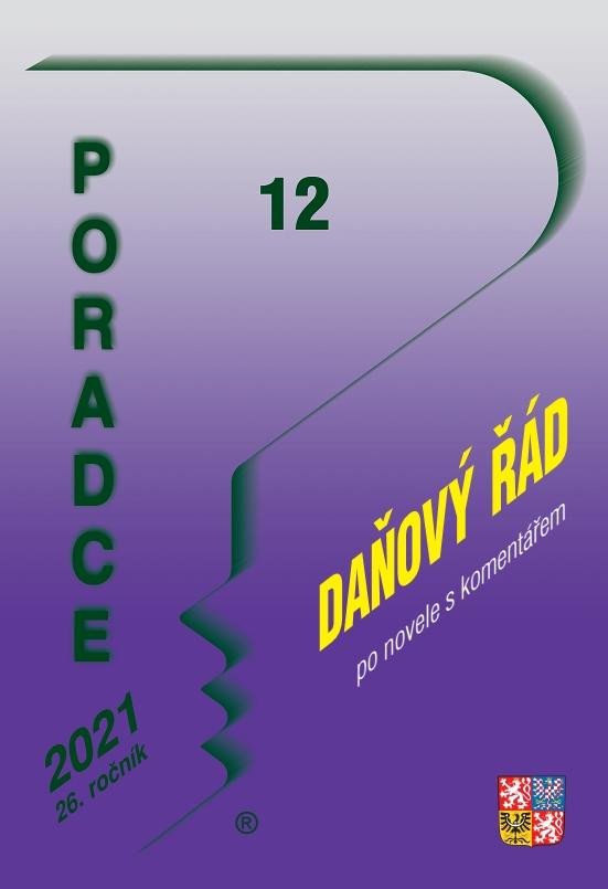 PORADCE 12/2021 DAŇOVÝ ŘÁD PO NOVELE S KOMENTÁŘEM