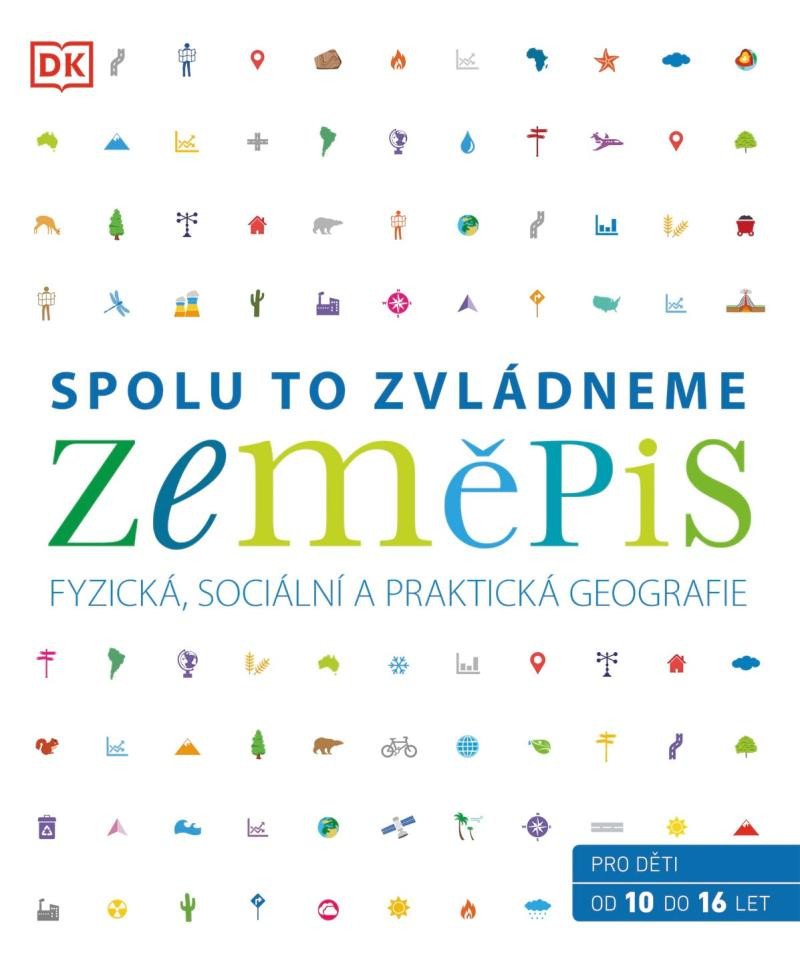 ZEMĚPIS: SPOLU TO ZVLÁDNEME - FYZICKÁ, SOCIÁLNÍ A PRAKTICKÁ