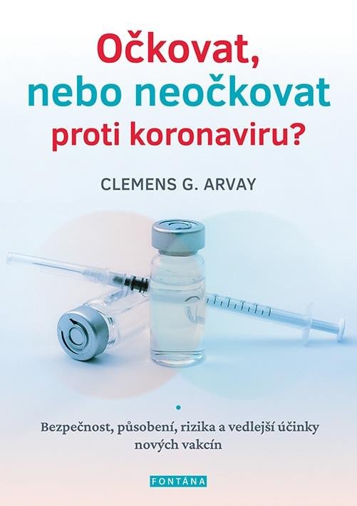 OČKOVAT, NEBO NEOČKOVAT PROTI KORONAVIRU