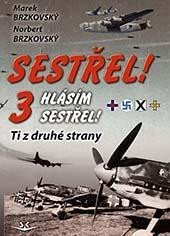 SESTŘEL! HLÁSÍM SESTŘEL! 3