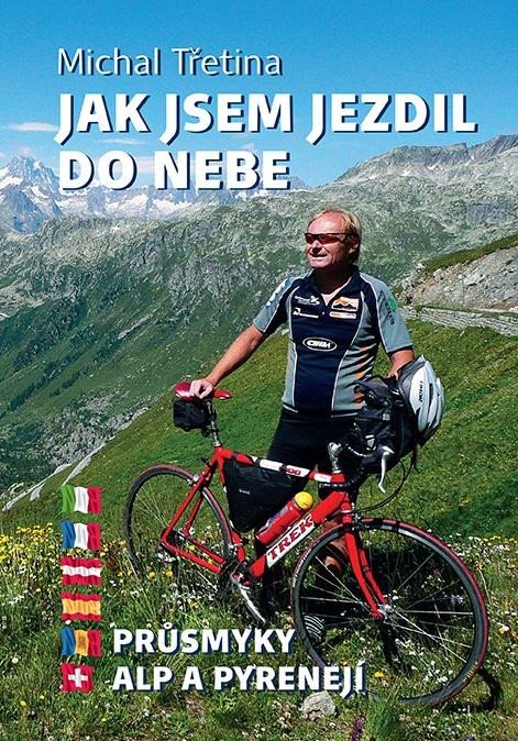 JAK JSEM JEZDIL DO NEBE -  PRŮSMYKY ALP A PYRENEJÍ