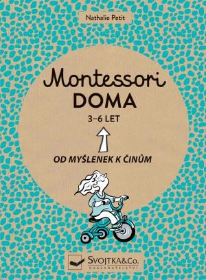 MONTESSORI DOMA 3-6 LET - OD MYŠLENEK K