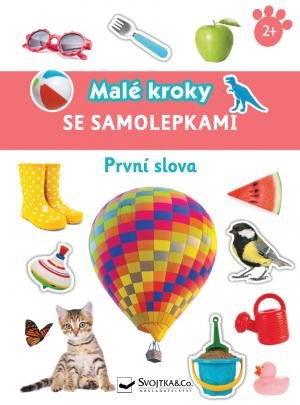 PRVNÍ SLOVA - MALÉ KROKY SE SAMOLEPKAMI 2+