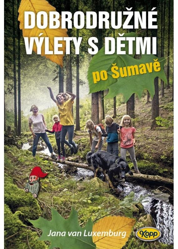 DOBRODRUŽNÉ VÝLETY S DĚTMI PO ŠUMAVĚ