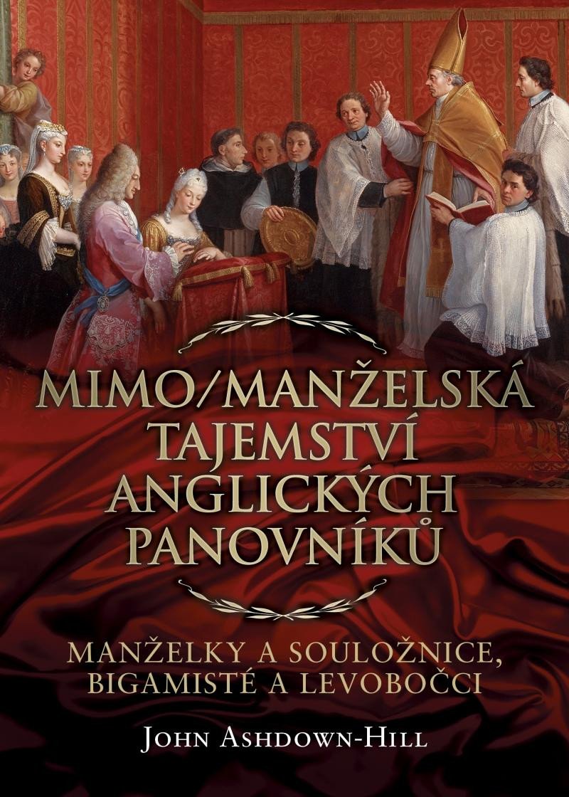 MIMO/MANŽELSKÁ TAJEMSTVÍ ANGLICKÝCH PANOVNÍKŮ