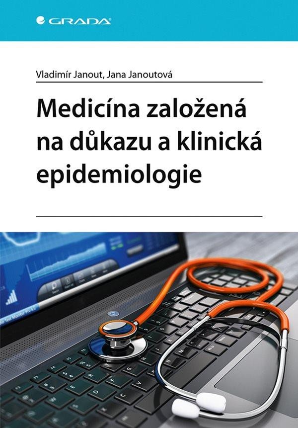 MEDICÍNA ZALOŽENÁ NA DŮKAZU A KLINICKÁ EPIDEMIOLOGIE