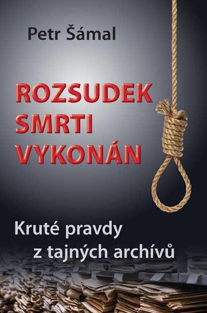 ROZSUDEK SMRTI VYKONÁN - KRUTÉ PRAVDY Z