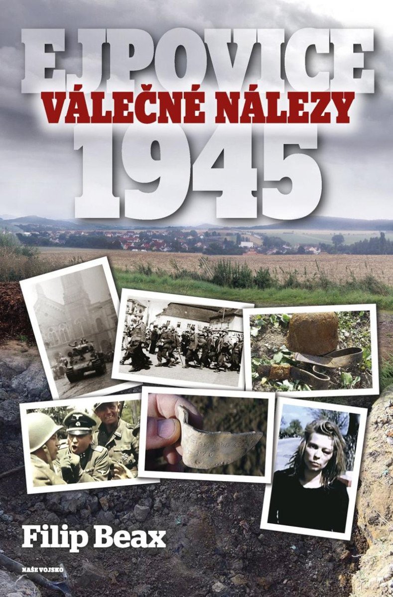 VÁLEČNÉ NÁLEZY EJPOVICE 1945