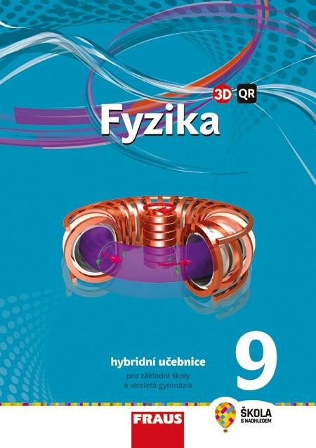 FYZIKA 9 PRO ZŠ A VG HYBRIDNÍ UČEBNICE