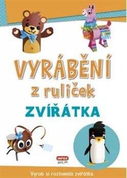 VYRÁBĚNÍ Z RULIČEK - ZVÍŘÁTKA