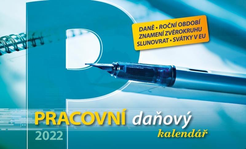 KALENDÁŘ PRACOVNÍ DAŇOVÝ 2022