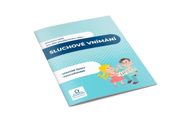 SLUCHOVÉ VNÍMÁNÍ - PRACOVNÍ SEŠIT PRO ŽÁKY PŘEDŠKOLNÍHO VĚKU