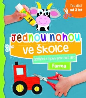 JEDNOU NOHOU VE ŠKOLCE - STŘÍHÁNÍ A LEPENÍ FARMA