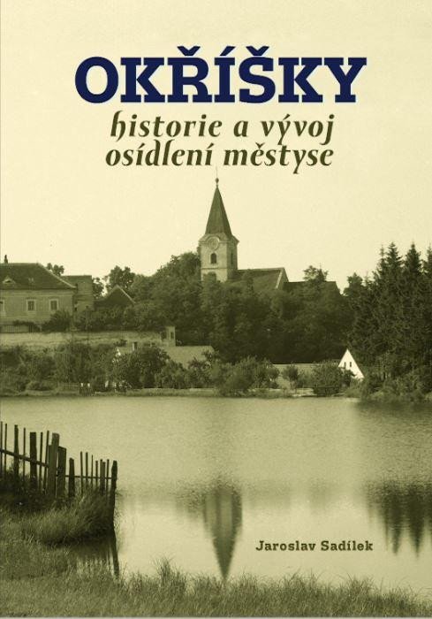 OKŘÍŠKY - HISTORIE A VÝVOJ OSÍDLENÍ MĚST