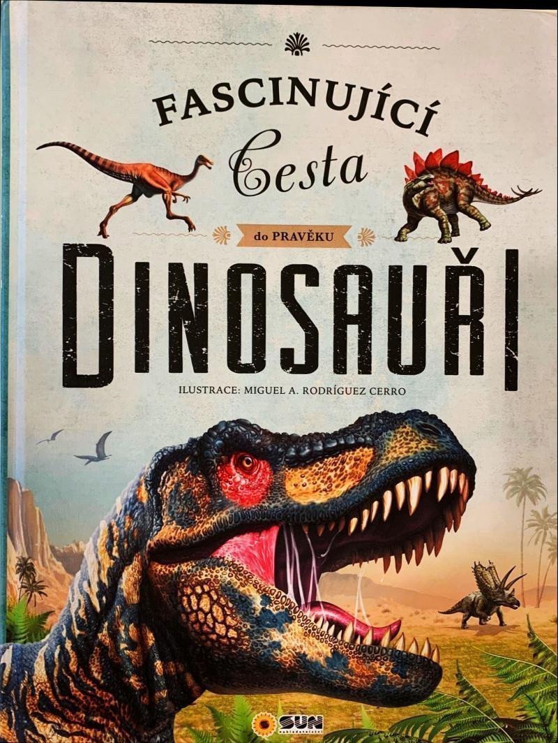 Obálka knihy DINOSAUŘI - FASCINUJÍCÍ CESTA DO PRAVĚKU od autora <br>