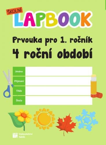 ŠKOLNÍ LAPBOOK PRVOUKA PRO 1.ROČNÍK  4 ROČNÍ OBDOBÍ