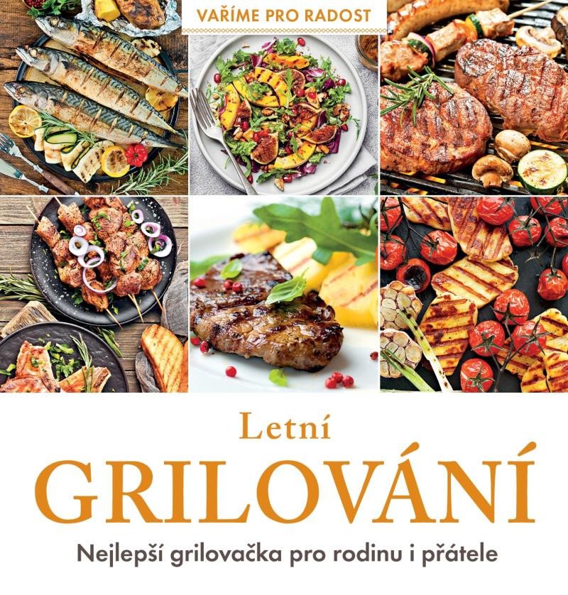 LETNÍ GRILOVÁNÍ - NEJLEPŠÍ GRILOVAČKA PRO RODINU