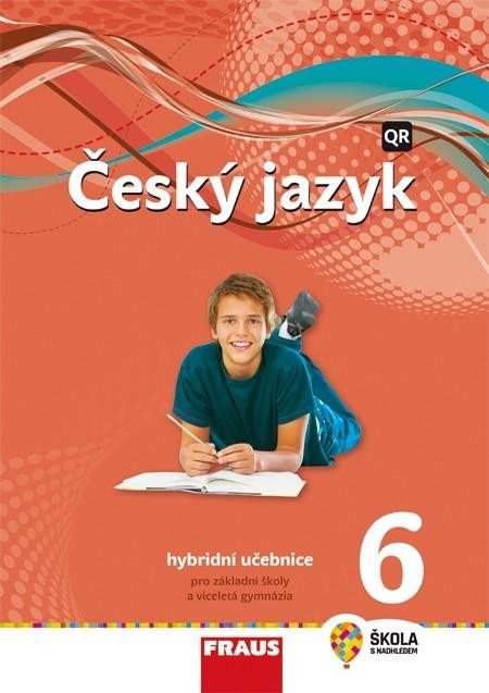 ČESKÝ JAZYK 6 PRO ZŠ A VG HYBRIDNÍ UČEBNICE (QR)