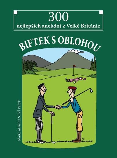 BIFTEK S OBLOHOU - 300 NEJLEPŠÍCH ANEKDO