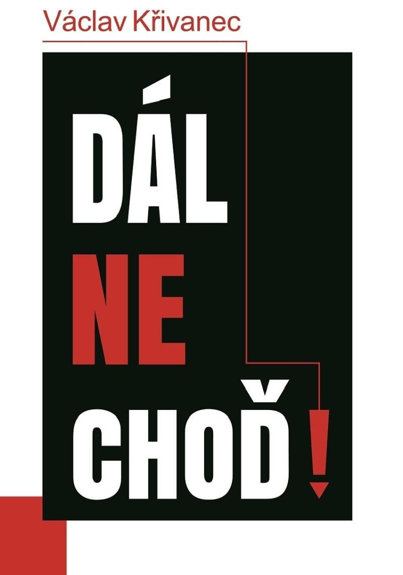 Obálka knihy DÁL NECHOĎ! od autora Křivanec Václav