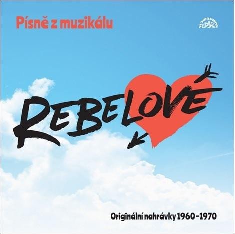 CD PÍSNĚ Z MUZIKÁLU REBELOVÉ - CD