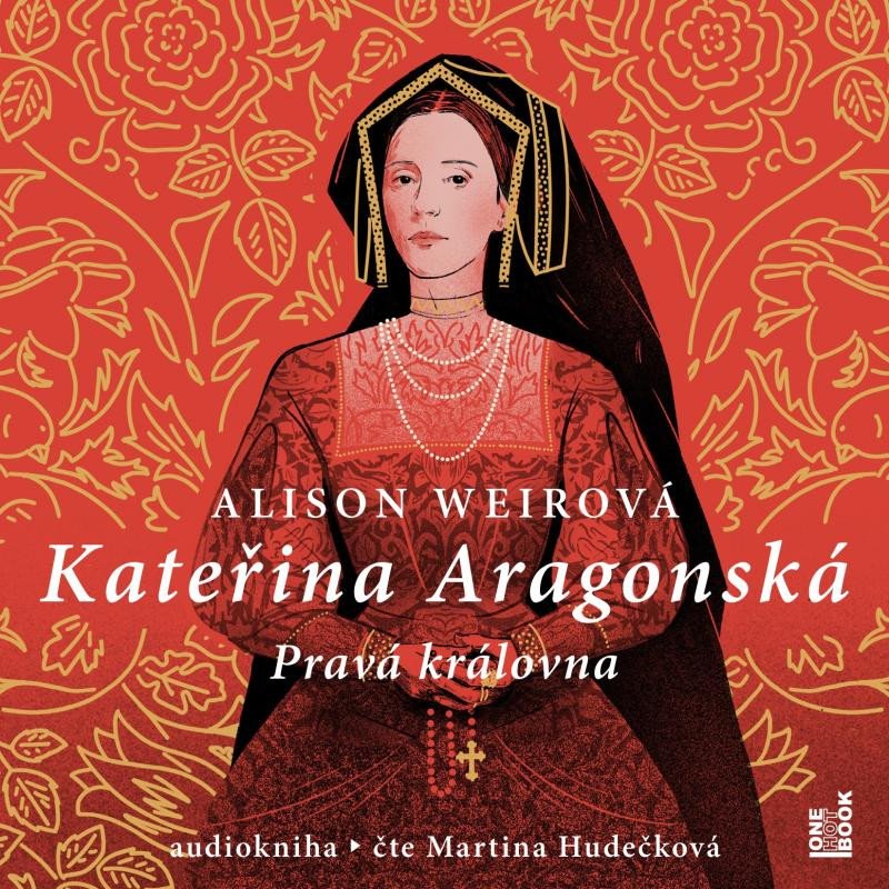 KATEŘINA ARAGONSKÁ - PRAVÁ KRÁLOVNA CD (AUDIOKNIHA)