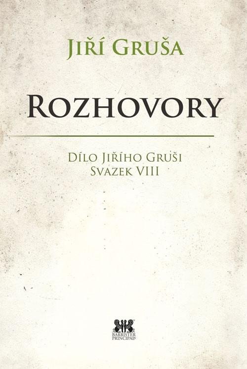 ROZHOVORY DÍLO JIŘÍHO GRUŠI, SVAZEK VIII