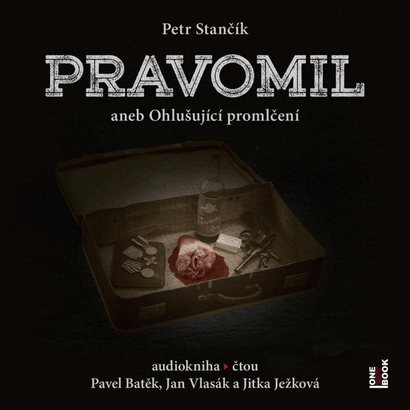 PRAVOMIL ANEB OHLUŠUJÍCÍ PROMLČENÍ CD (AUDIOKNIHA)