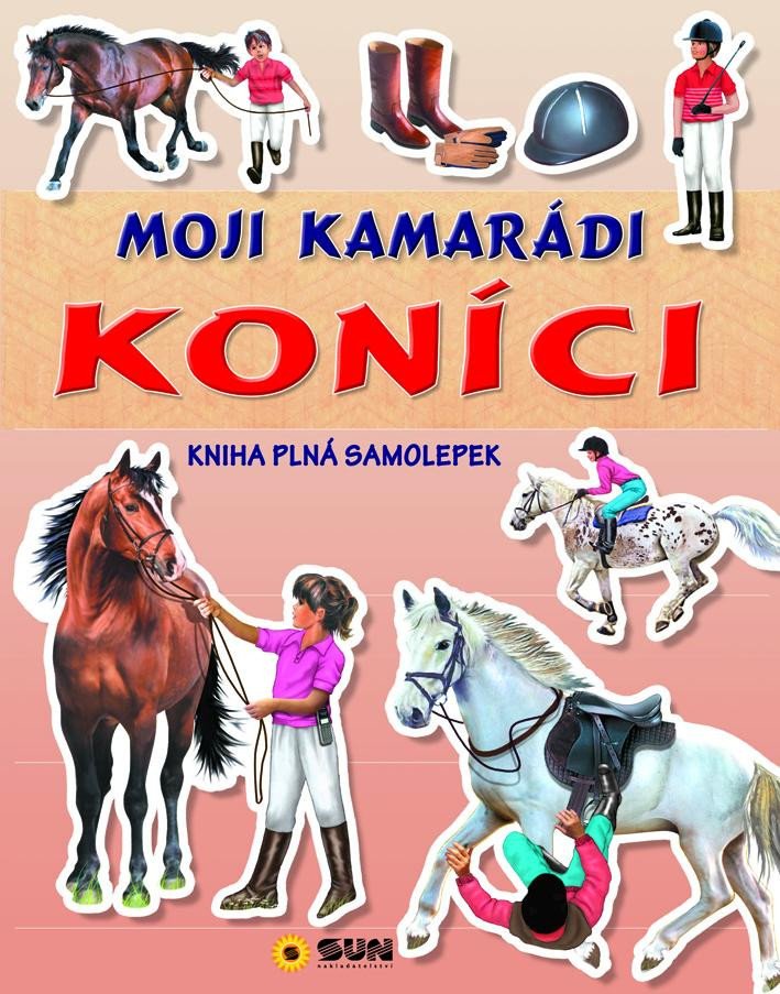 MOJI KAMARÁDI KONÍCI - KNIHA PLNÁ SAMOLE