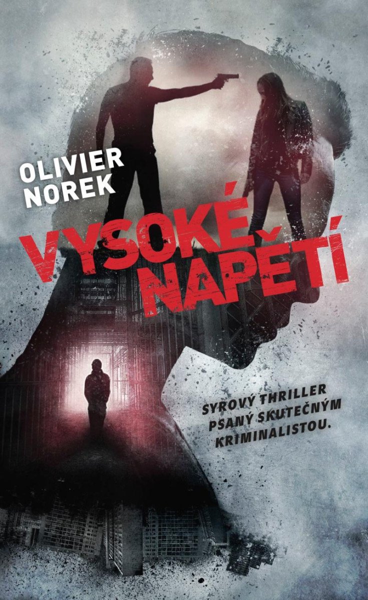 VYSOKÉ NAPĚTÍ - SYROVÝ THRILLER PSANÝ SKUTEČNÝM POLICISTOU